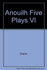 Anouilh Five Plays VI