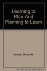 Learning to PlanAnd Planning to Learn