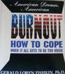 American Dream, American Burnout: How to Cope When It All Gets to Be Too Much