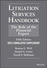 Litigation Services Handbook The Role of the Financial Expert 2013 Supplement