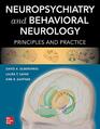 Neuropsychiatry and Behavioral Neurology Principles and Practice
