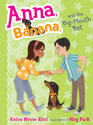Anna, Banana, and the Big-Mouth Bet (Anna, Banana Bk 3)