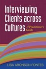 Interviewing Clients across Cultures A Practitioner's Guide