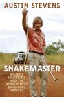 Snakemaster: Wildlife Adventures with the World's Most Dangerous Reptiles