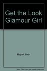 Get the Look Glamour Girl