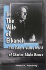 In The Vale of Elkanah The Tahosa Valley World of Charles Edwin Hewes