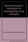 Secret Services Handbook for Investigating Local Quangos