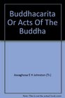 Buddhacarita or Acts of the Buddha
