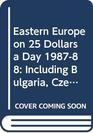 Frommer's Eastern Europe on TwentyFive Dollars a Day Including Bulgaria Czechoslovakia East Germany Hungary Poland Romania and Yugoslavia