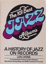 The 101 Best Jazz Albums A History of Jazz on Records