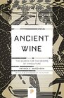 Ancient Wine The Search for the Origins of Viniculture