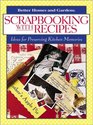Scrapbooking with Recipes : Ideas for Preserving Kitchen Memories
