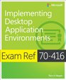 Exam Ref 70416 Implementing Desktop Application Environments