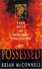 The Possessed True Tales of Demonic Possession