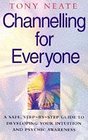 Channelling for Everyone A Safe Stepbystep Guide to Developing Your Intuition and Psychic Awareness