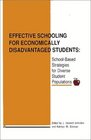 Effective Schooling for Economically Disadvantaged Students SchoolBased Strategies for Diverse Student Populations