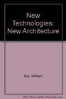 New Technologies New Architecture