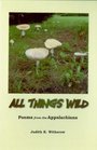 All Things Wild Poems from the Appalachians