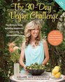 The 30Day Vegan Challenge The Ultimate Guide to Eating Healthfully and Living Compassionately