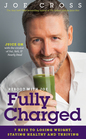 Reboot with Joe Fully Charged 7 Keys to Losing Weight Staying Healthy and Thriving