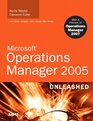 Microsoft Operations Manager 2005 Unleashed With a Preview of Operations Manager 2007