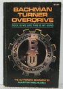 BachmanTurner Overdrive Rock Is My Life This Is My Song The Authorized Biography