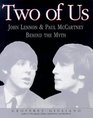 Two of Us The Passionate Partnership of Lennon  McCartney