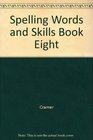 Spelling Words and Skills Book Eight