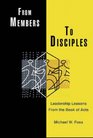 From Members to Disciples Leadership Lessons from the Book of Acts
