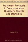 Treatment Protocols in Communicative Disorders Targets and Strategies