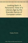 Looking Back A Panoramic View of a Literary Age by the Grandes Dames of European Letters