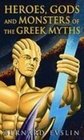 Heroes Gods and Monsters of Greek Myths
