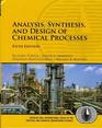 Analysis Synthesis and Design of Chemical Processes