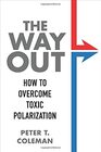 The Way Out How to Overcome Toxic Polarization