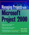 Managing Projects With Microsoft(r) Project 2000: For Windows