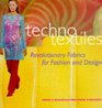 Techno Textiles Revolutionary Fabrics for Fashion and Design