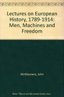 Lectures on European History 17891914 Men Machines and Freedom