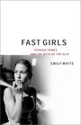 Fast Girls Teenage Tribes and the Myth of the Slut