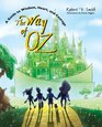 The Way of Oz A Guide to Wisdom Heart and Courage