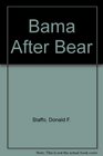 Bama After Bear