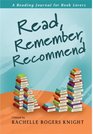 Read Remember Recommend A Reading Journal for Book Lovers