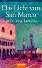 Das Licht von San Marco Ein Venedig Lesebuch