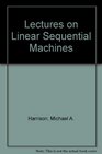 Lectures on Linear Sequential Machines