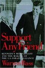 Support Any Friend Kennedy's Middle East and the Making of the USIsrael Alliance