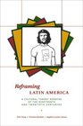 Reframing Latin America A Cultural Theory Reading of the Nineteenth and Twentieth Centuries