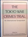 The Tokyo War Crimes Trial An International Symposium