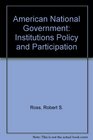 American National Government Institutions Policy and Participation