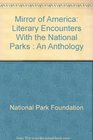 Mirror of America Literary Encounters With the National Parks  An Anthology
