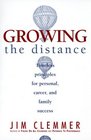 Growing the Distance: Timeless Principles for Personal, Career, and Family Success
