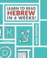 Learn to Read Hebrew in 6 Weeks